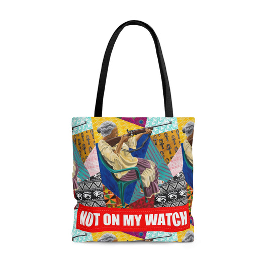 "Not On My Watch" Tote Bag